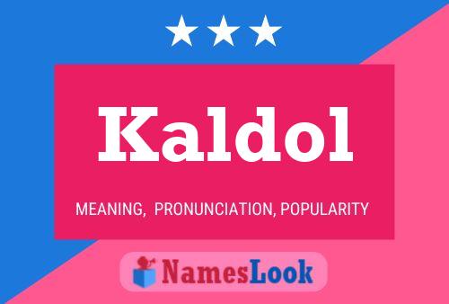 Kaldol 名字海报