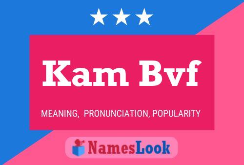 Kam Bvf 名字海报