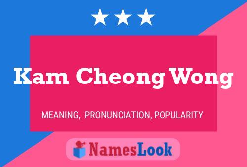 Kam Cheong Wong 名字海报