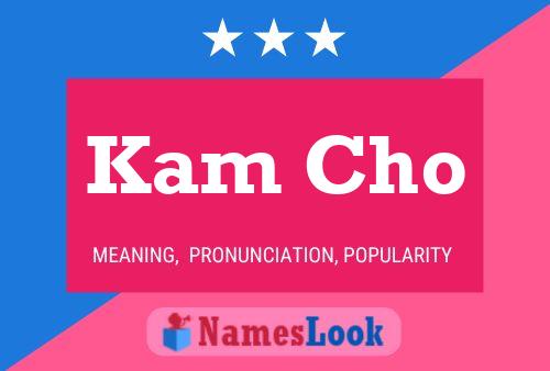 Kam Cho 名字海报