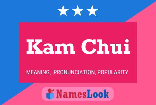 Kam Chui 名字海报