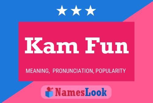 Kam Fun 名字海报