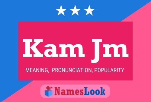 Kam Jm 名字海报