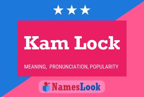 Kam Lock 名字海报