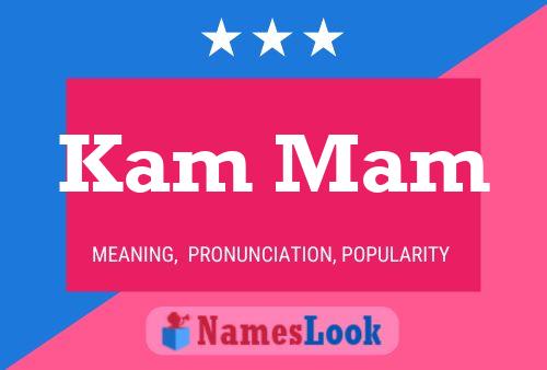 Kam Mam 名字海报