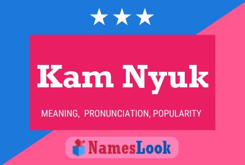 Kam Nyuk 名字海报