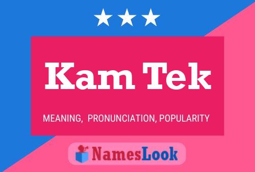 Kam Tek 名字海报