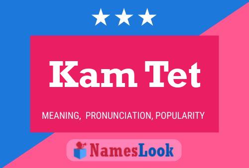 Kam Tet 名字海报