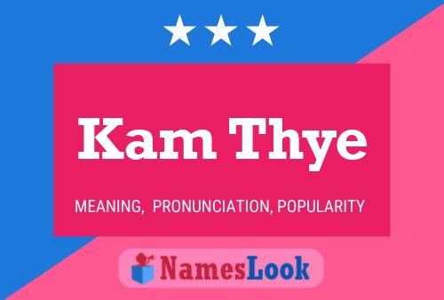 Kam Thye 名字海报