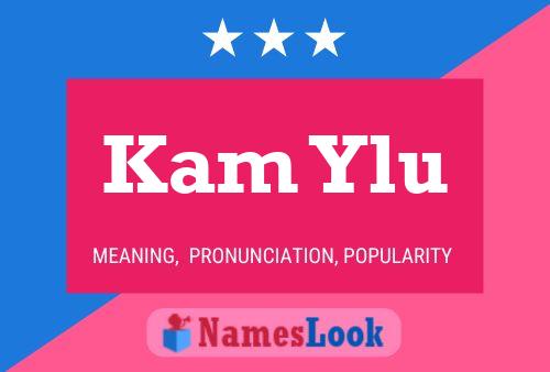 Kam Ylu 名字海报