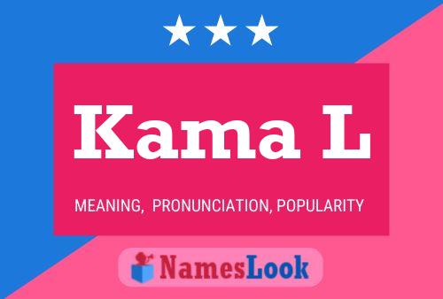 Kama L 名字海报