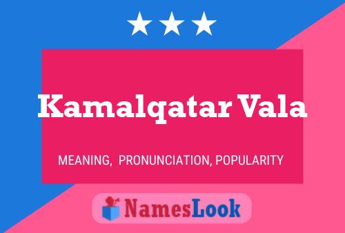 Kamalqatar Vala 名字海报