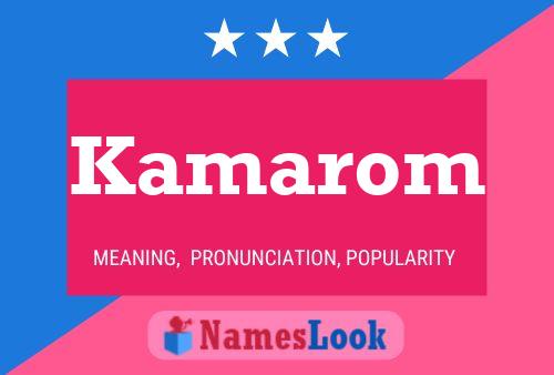 Kamarom 名字海报