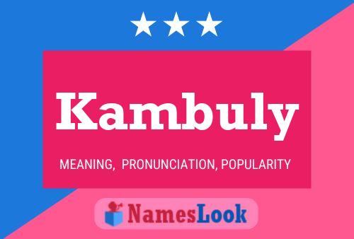 Kambuly 名字海报