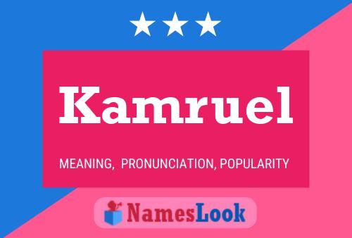 Kamruel 名字海报