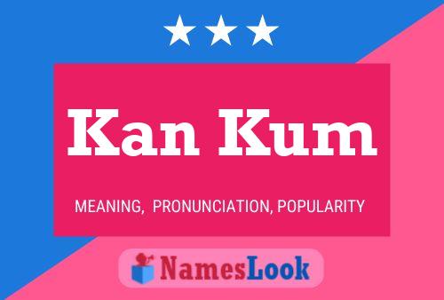 Kan Kum 名字海报