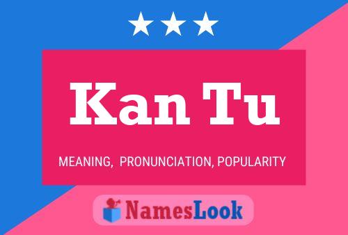 Kan Tu 名字海报