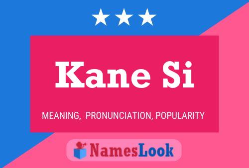 Kane Si 名字海报