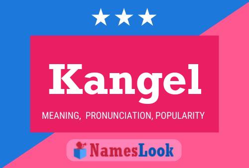 Kangel 名字海报