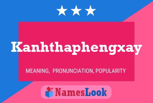 Kanhthaphengxay 名字海报