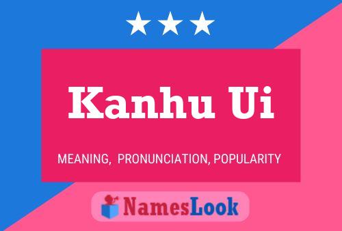 Kanhu Ui 名字海报