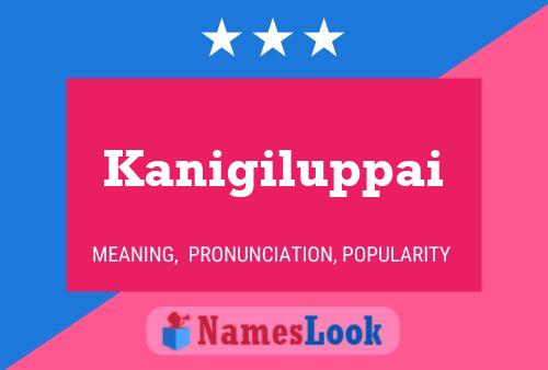 Kanigiluppai 名字海报