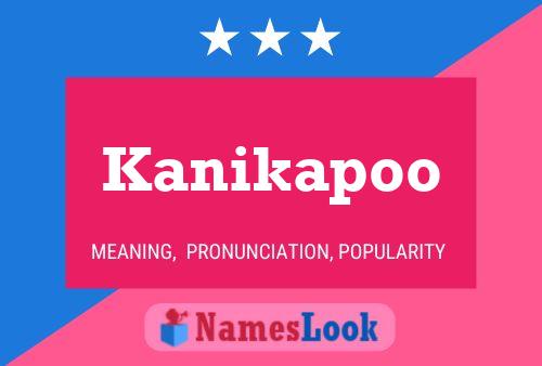 Kanikapoo 名字海报