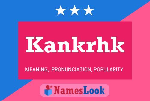 Kankrhk 名字海报