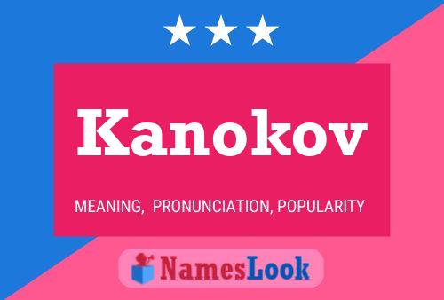 Kanokov 名字海报