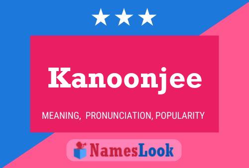 Kanoonjee 名字海报