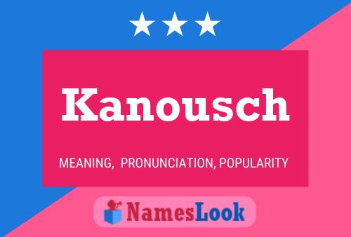 Kanousch 名字海报