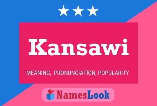 Kansawi 名字海报