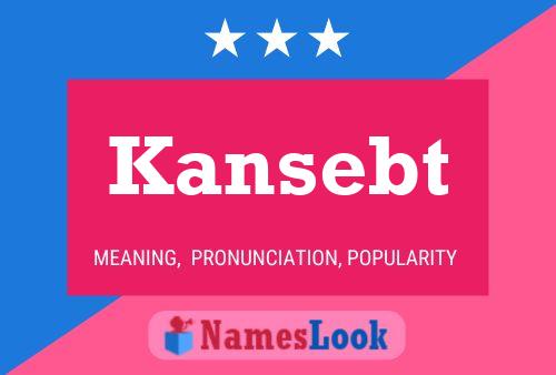 Kansebt 名字海报