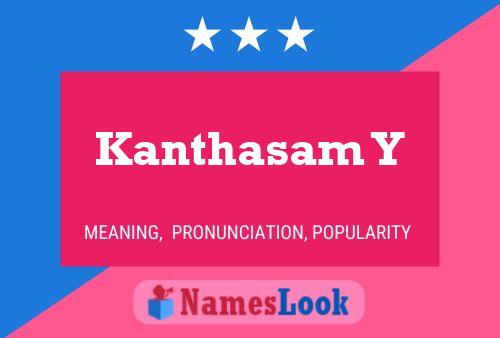 Kanthasam Y 名字海报