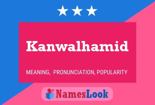 Kanwalhamid 名字海报