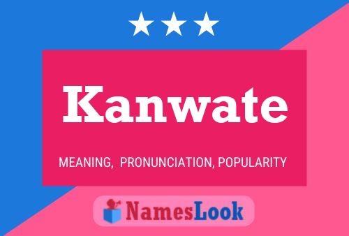 Kanwate 名字海报