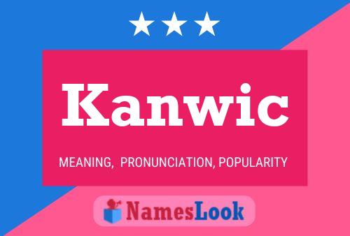 Kanwic 名字海报