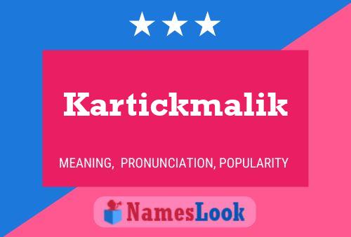 Kartickmalik 名字海报