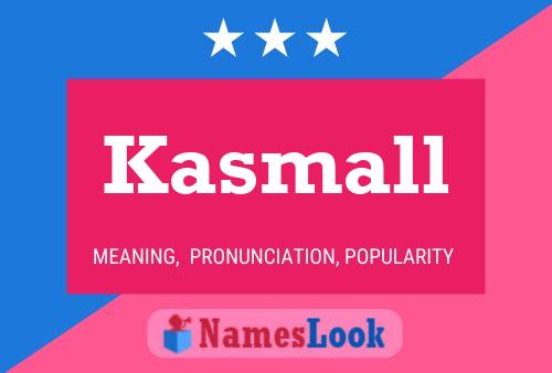 Kasmall 名字海报