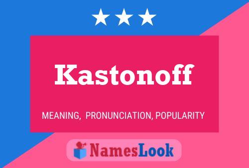 Kastonoff 名字海报