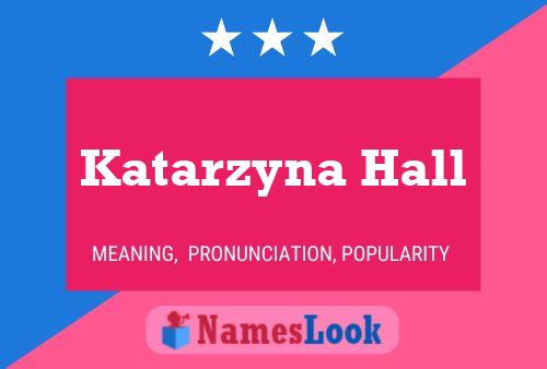 Katarzyna Hall 名字海报