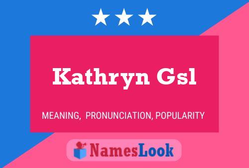 Kathryn Gsl 名字海报