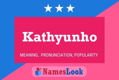 Kathyunho 名字海报