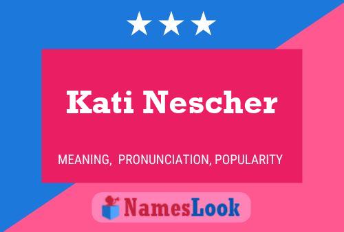 Kati Nescher 名字海报