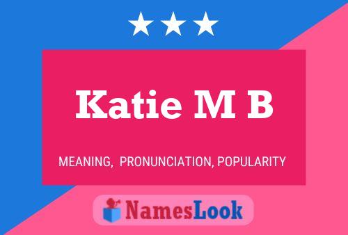 Katie M B 名字海报