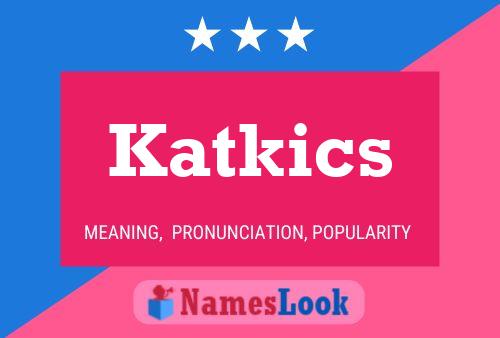 Katkics 名字海报