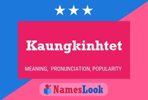 Kaungkinhtet 名字海报