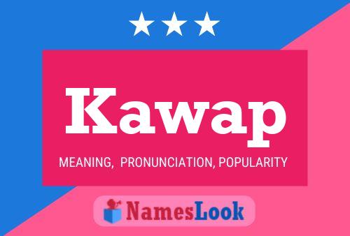 Kawap 名字海报