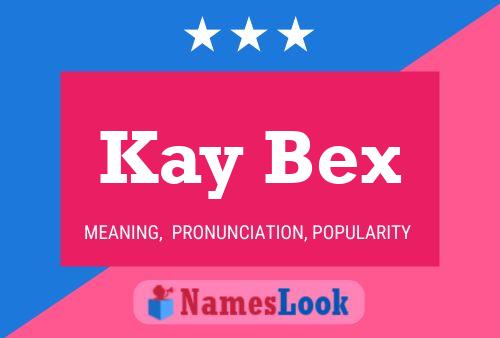 Kay Bex 名字海报