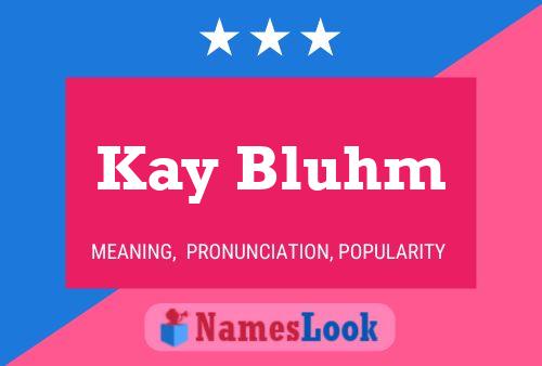 Kay Bluhm 名字海报